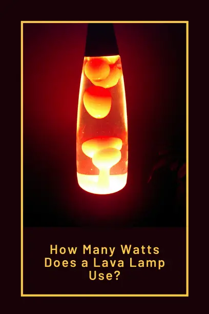 How Many Watts Does a Lava Lamp Use