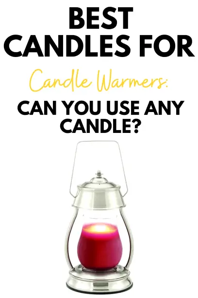 Best Candles for Candle Warmers Can You Use Any Candle