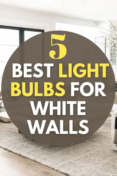 5 Best Light Bulbs for White Walls