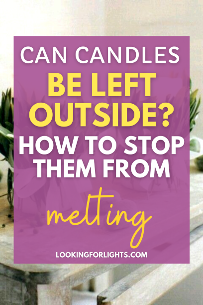 Can Candles Be Left Outside How to Stop Them from Melting