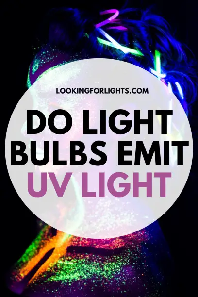 Do Light Bulbs Emit UV Rays