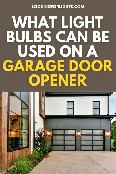 What Light Bulbs Can Be Used On Garage Door Openers