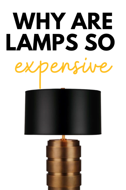 4 Interesting Reasons Why Lamps Are Expensive