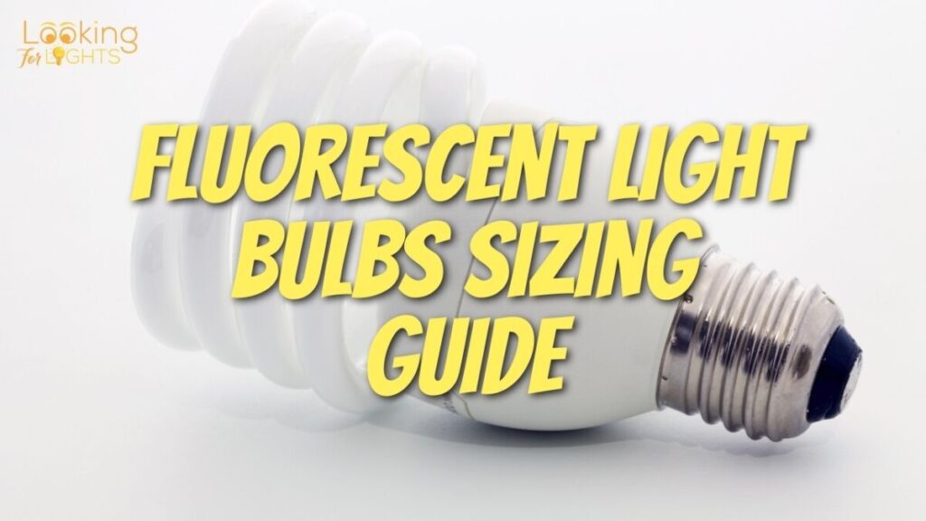 Fluorescent Light Bulbs Sizing Guide