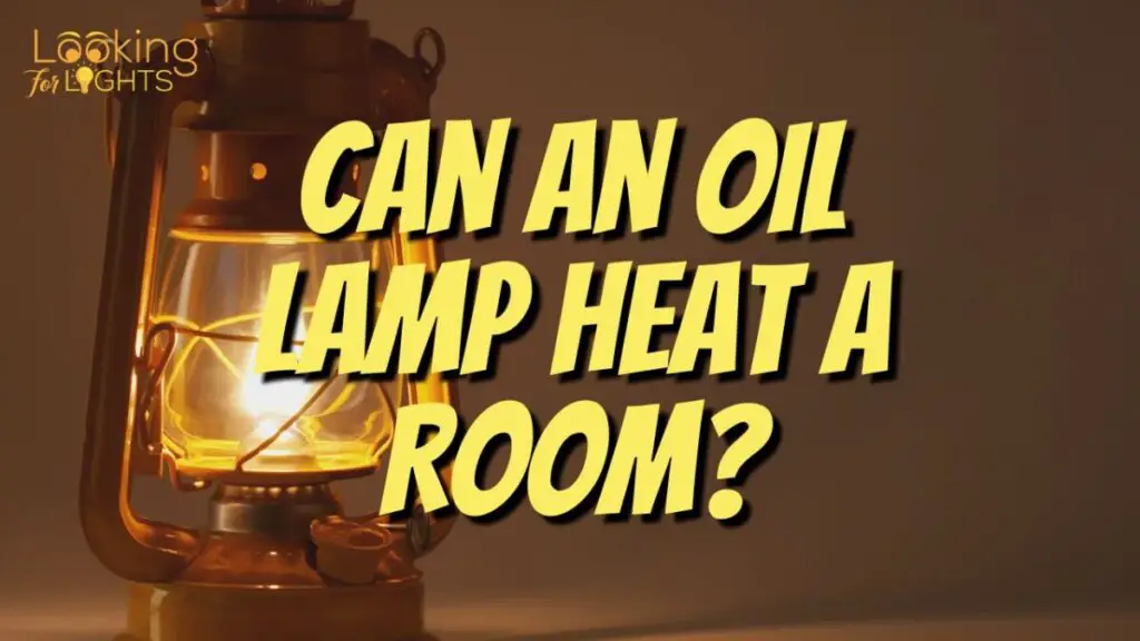 can-an-oil-lamp-heat-a-room-december-7-2023-looking-for-lights