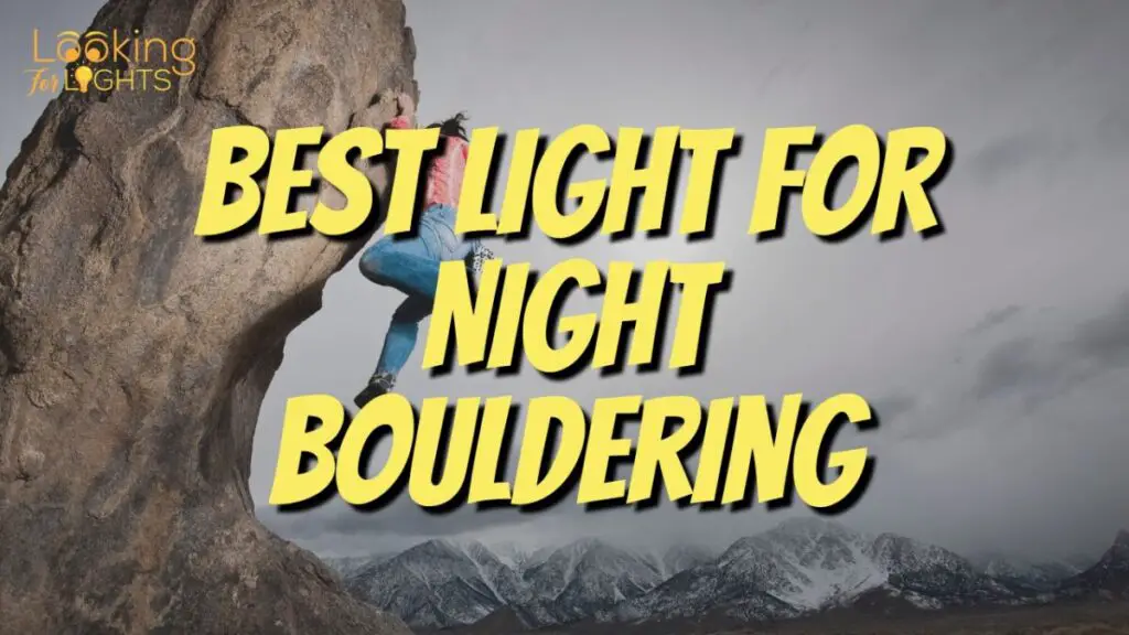 Best Light for Night Bouldering