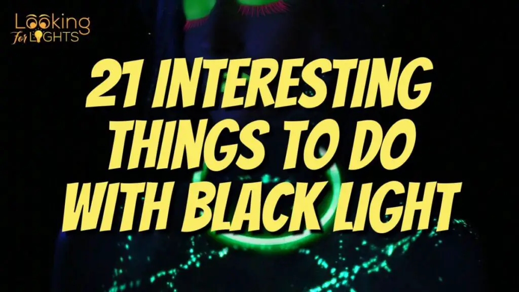 21 Interesting Things To Do With Black Light
